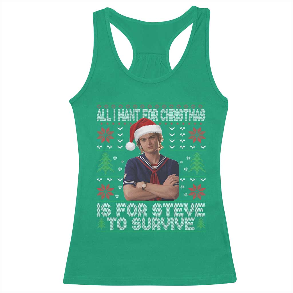 All I Want for Christmas is Steve to Survive Racerback Tank Top Stranger Xmas Wishes Fan Gift TS02 Irish Green Print Your Wear