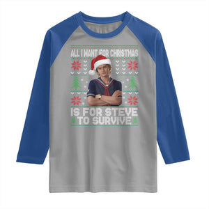 All I Want for Christmas is Steve to Survive Raglan Shirt Stranger Xmas Wishes Fan Gift TS02 Sport Gray Royal Print Your Wear