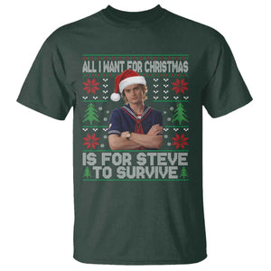 All I Want for Christmas is Steve to Survive T Shirt Stranger Xmas Wishes Fan Gift TS02 Dark Forest Green Print Your Wear