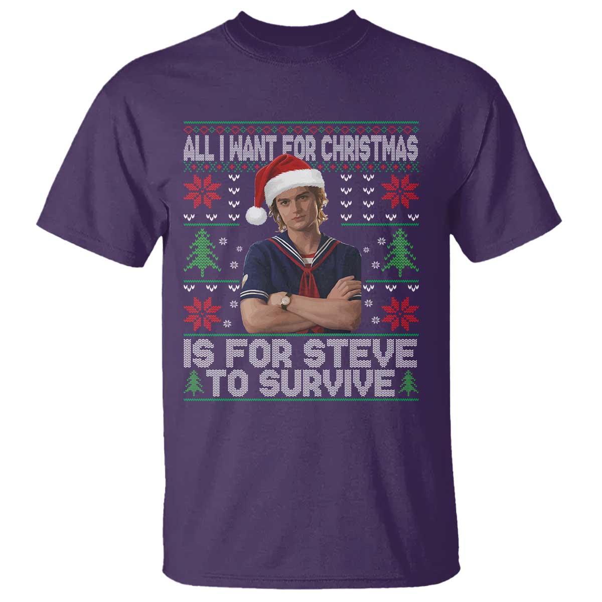 All I Want for Christmas is Steve to Survive T Shirt Stranger Xmas Wishes Fan Gift TS02 Purple Print Your Wear