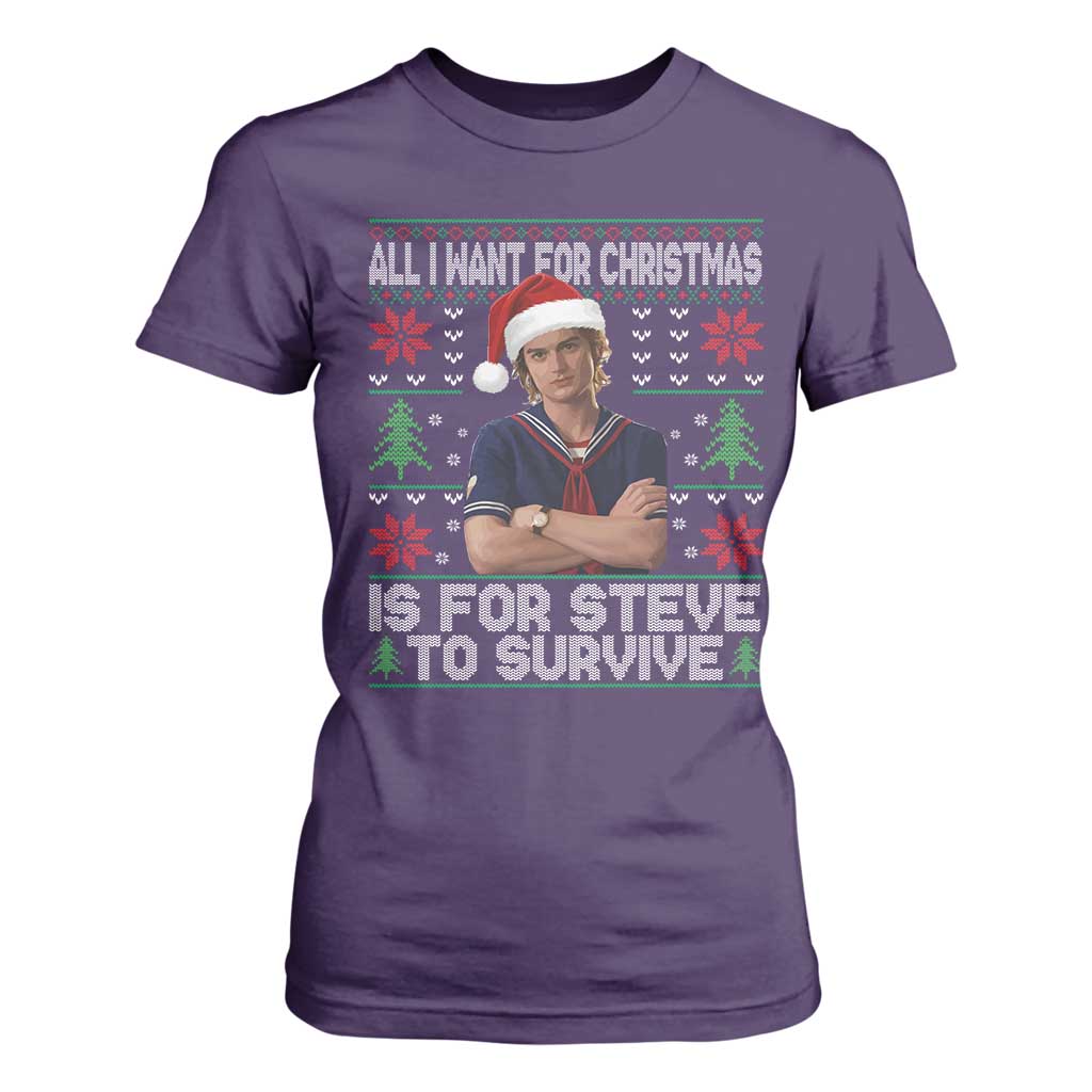 All I Want for Christmas is Steve to Survive T Shirt For Women Stranger Xmas Wishes Fan Gift TS02 Purple Print Your Wear