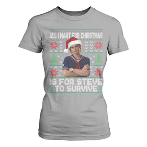 All I Want for Christmas is Steve to Survive T Shirt For Women Stranger Xmas Wishes Fan Gift TS02 Sport Gray Print Your Wear