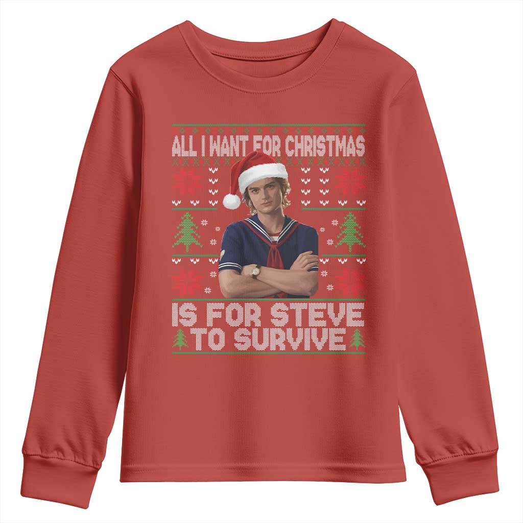 All I Want for Christmas is Steve to Survive Youth Sweatshirt Stranger Xmas Wishes Fan Gift TS02 Red Print Your Wear
