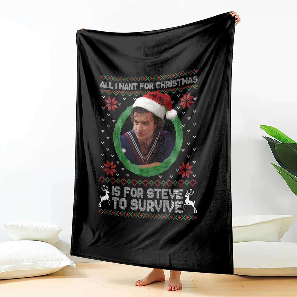 Funny Stranger Xmas Survival Wishes Throw Blanket All I Want for Christmas is Steve to Survive Fan Gift TS02 Print Your Wear