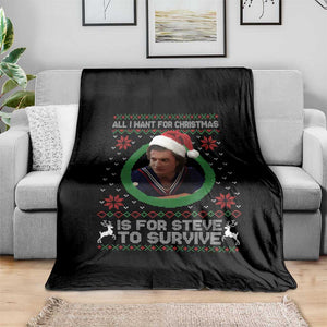 Funny Stranger Xmas Survival Wishes Throw Blanket All I Want for Christmas is Steve to Survive Fan Gift TS02 Print Your Wear