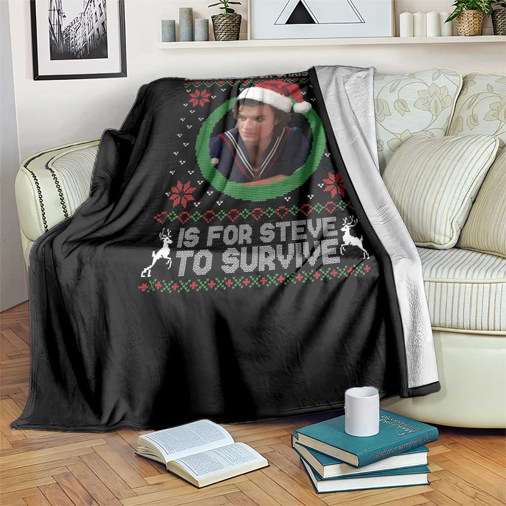 Funny Stranger Xmas Survival Wishes Throw Blanket All I Want for Christmas is Steve to Survive Fan Gift TS02 Print Your Wear