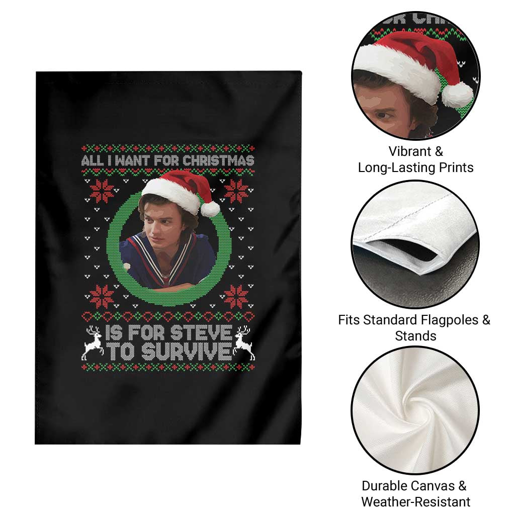 Funny Stranger Xmas Survival Wishes Garden Flag All I Want for Christmas is Steve to Survive Fan Gift TS02 Print Your Wear