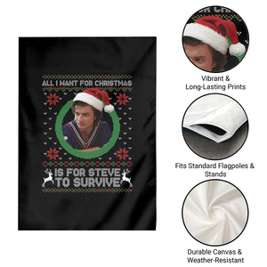 Funny Stranger Xmas Survival Wishes Garden Flag All I Want for Christmas is Steve to Survive Fan Gift TS02 Print Your Wear