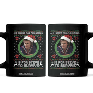 Funny Stranger Xmas Survival Wishes Coffee Mug All I Want for Christmas is Steve to Survive Fan Gift TS02 Black Print Your Wear