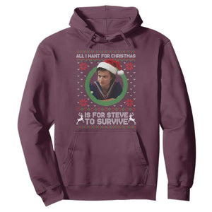 Funny Stranger Xmas Survival Wishes Hoodie All I Want for Christmas is Steve to Survive Fan Gift TS02 Maroon Print Your Wear
