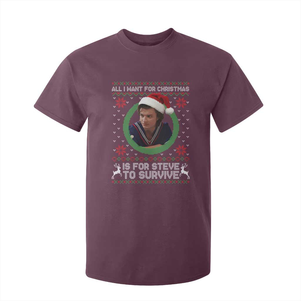 Funny Stranger Xmas Survival Wishes T Shirt For Kid All I Want for Christmas is Steve to Survive Fan Gift TS02 Maroon Print Your Wear