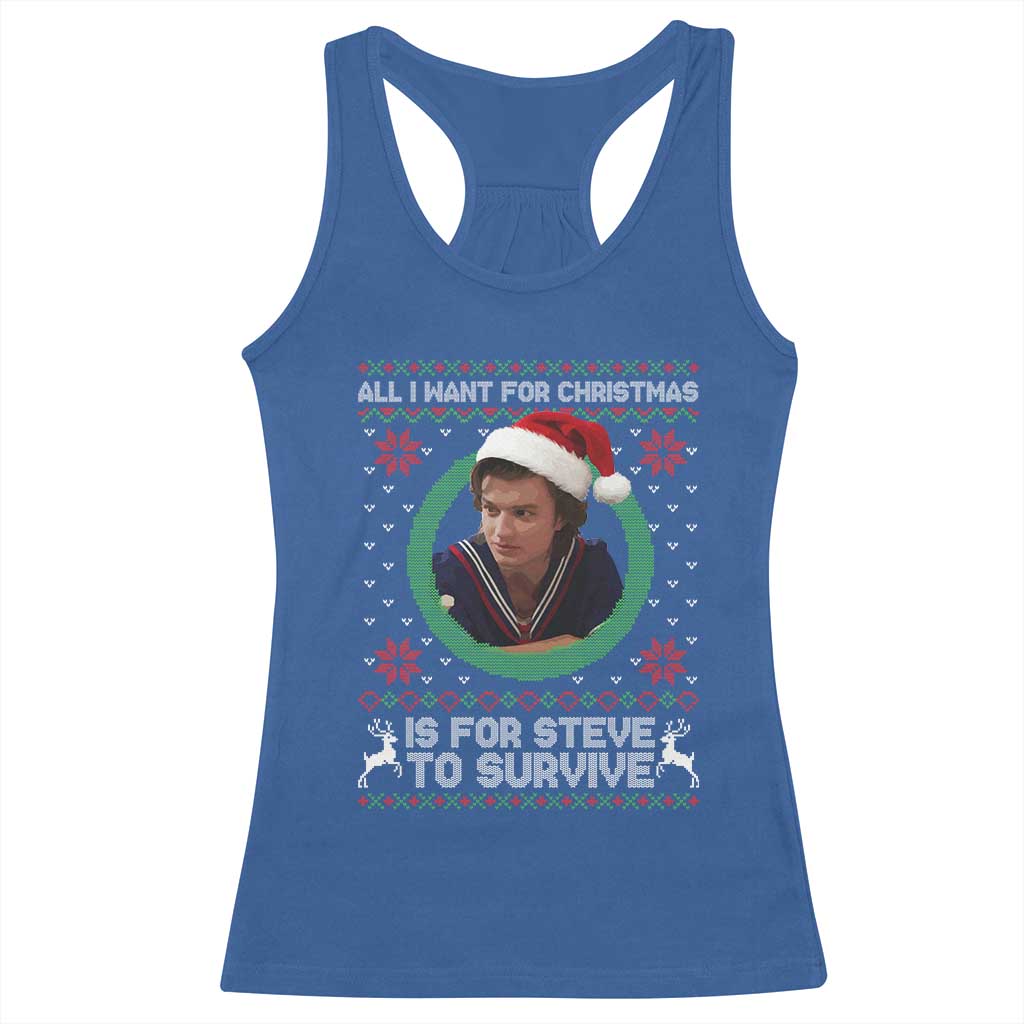 Funny Stranger Xmas Survival Wishes Racerback Tank Top All I Want for Christmas is Steve to Survive Fan Gift TS02 Royal Blue Print Your Wear
