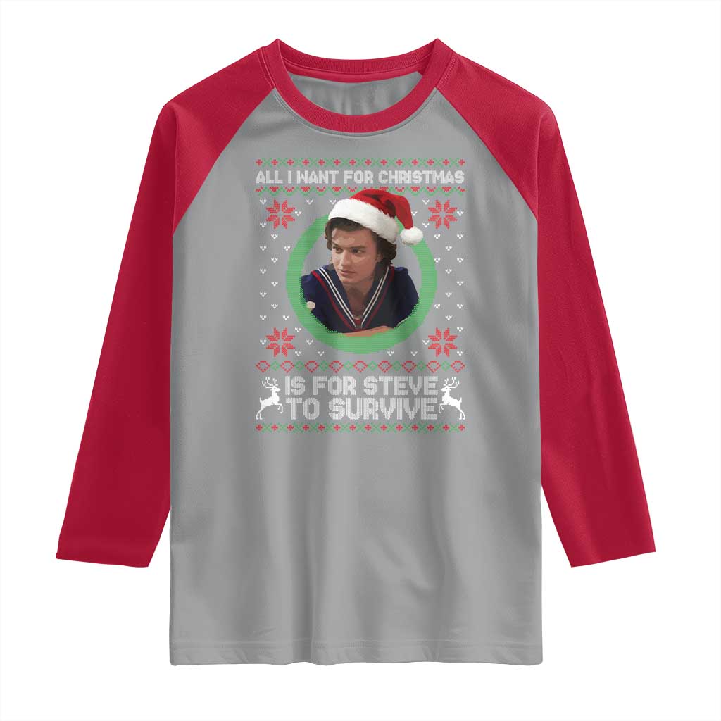 Funny Stranger Xmas Survival Wishes Raglan Shirt All I Want for Christmas is Steve to Survive Fan Gift TS02 Sport Gray Red Print Your Wear