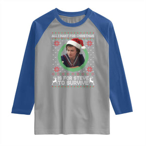 Funny Stranger Xmas Survival Wishes Raglan Shirt All I Want for Christmas is Steve to Survive Fan Gift TS02 Sport Gray Royal Print Your Wear