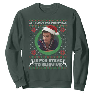 Funny Stranger Xmas Survival Wishes Sweatshirt All I Want for Christmas is Steve to Survive Fan Gift TS02 Dark Forest Green Print Your Wear