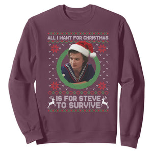 Funny Stranger Xmas Survival Wishes Sweatshirt All I Want for Christmas is Steve to Survive Fan Gift TS02 Maroon Print Your Wear