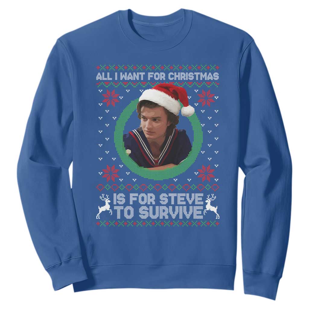 Funny Stranger Xmas Survival Wishes Sweatshirt All I Want for Christmas is Steve to Survive Fan Gift TS02 Royal Blue Print Your Wear