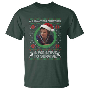 Funny Stranger Xmas Survival Wishes T Shirt All I Want for Christmas is Steve to Survive Fan Gift TS02 Dark Forest Green Print Your Wear
