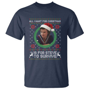 Funny Stranger Xmas Survival Wishes T Shirt All I Want for Christmas is Steve to Survive Fan Gift TS02 Navy Print Your Wear