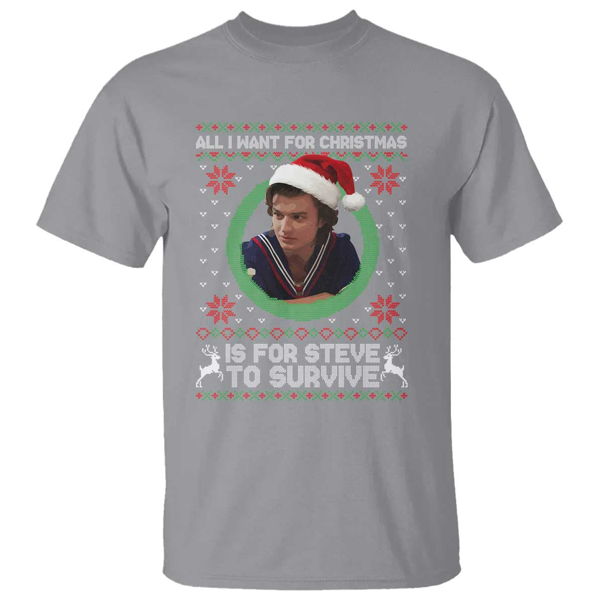 Funny Stranger Xmas Survival Wishes T Shirt All I Want for Christmas is Steve to Survive Fan Gift TS02 Sport Gray Print Your Wear