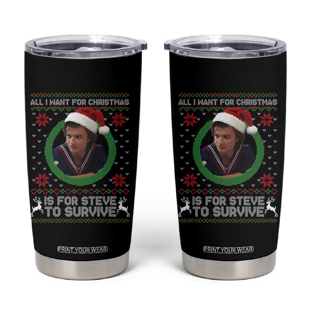 Funny Stranger Xmas Survival Wishes Tumbler Cup All I Want for Christmas is Steve to Survive Fan Gift TS02 Black Print Your Wear