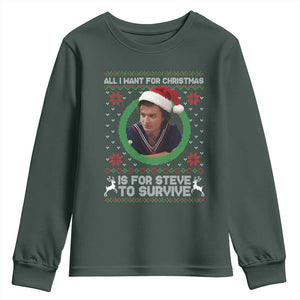 Funny Stranger Xmas Survival Wishes Youth Sweatshirt All I Want for Christmas is Steve to Survive Fan Gift TS02 Dark Forest Green Print Your Wear