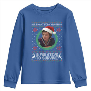 Funny Stranger Xmas Survival Wishes Youth Sweatshirt All I Want for Christmas is Steve to Survive Fan Gift TS02 Royal Blue Print Your Wear