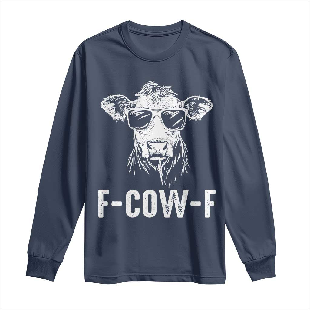 Funny F-Cow-F Cow Attitude Meme Long Sleeve Shirt Subtle Sass Farm Fresh Humor TS02 Navy Print Your Wear
