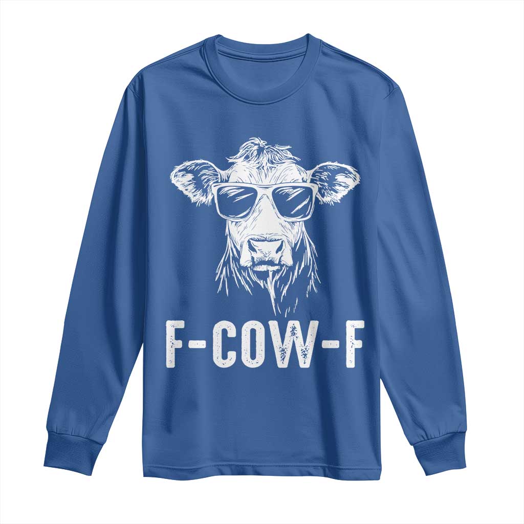 Funny F-Cow-F Cow Attitude Meme Long Sleeve Shirt Subtle Sass Farm Fresh Humor TS02 Royal Blue Print Your Wear