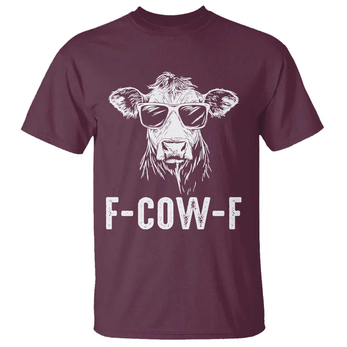 Funny F-Cow-F Cow Attitude Meme T Shirt Subtle Sass Farm Fresh Humor TS02 Maroon Print Your Wear