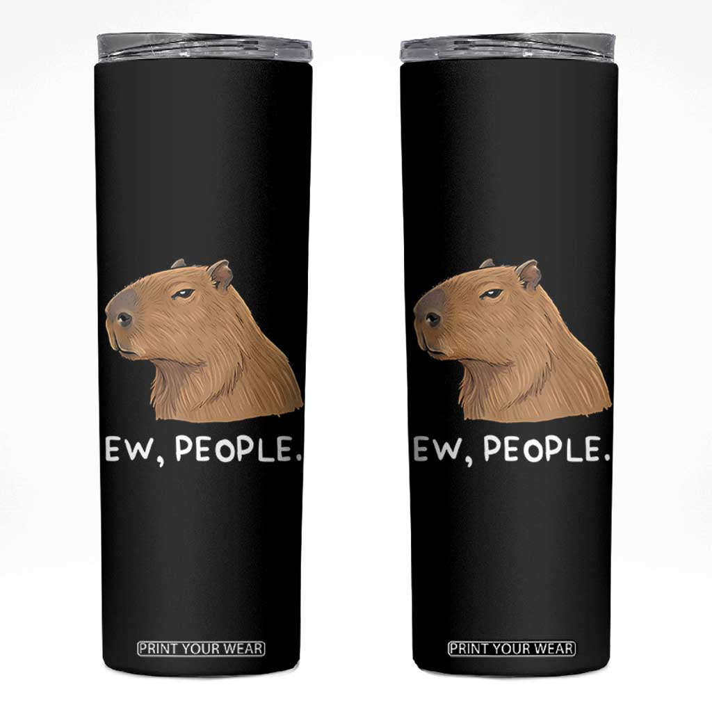 Anti Social Capybara Meme Skinny Tumbler Ew People Sarcastic Funny Introvert Gift TS02 Black Print Your Wear