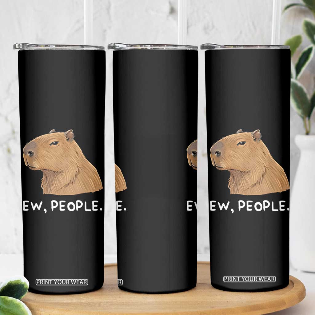 Anti Social Capybara Meme Skinny Tumbler Ew People Sarcastic Funny Introvert Gift TS02 Print Your Wear
