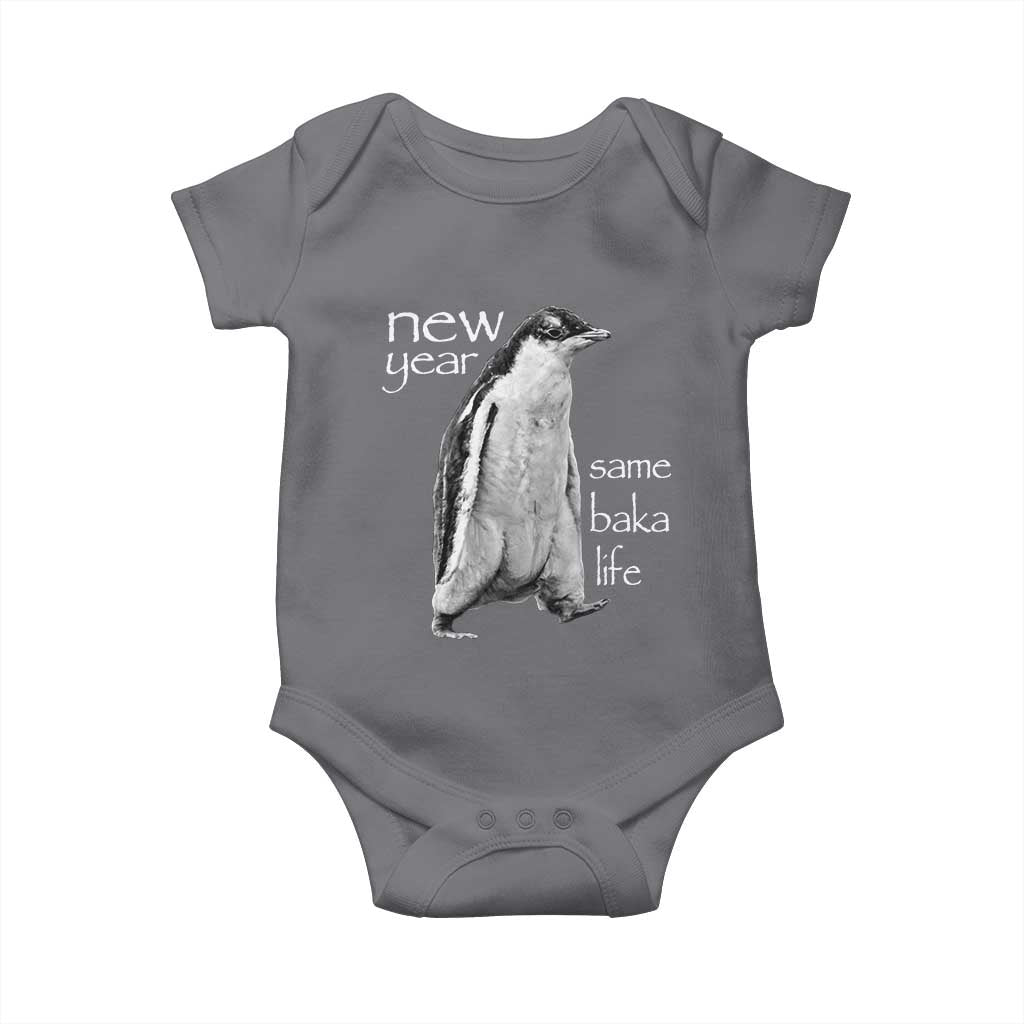 Funny New Year Same Baka Life Sarcastic Penguin Baby Onesie Otaku Humor Core Cringe Meme TS02 Charcoal Print Your Wear