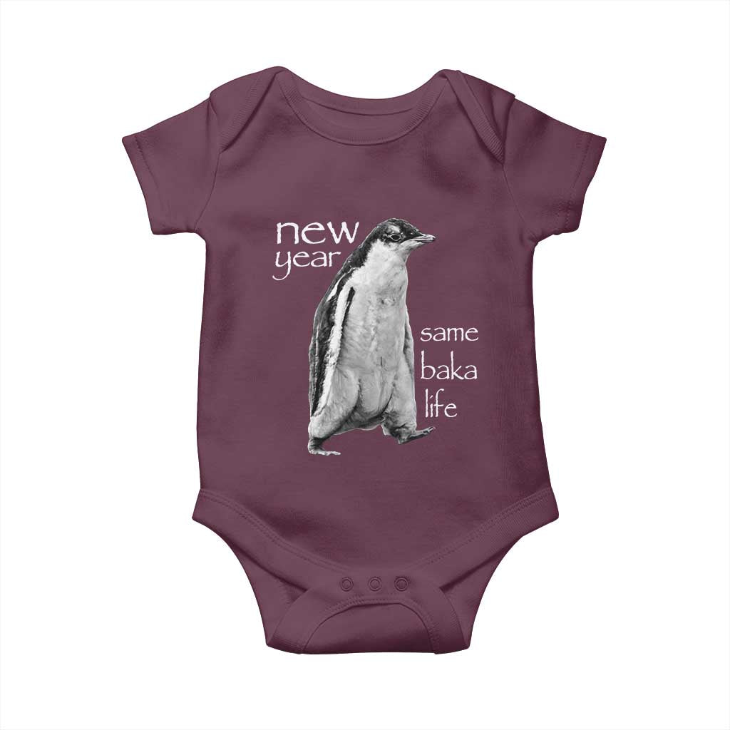 Funny New Year Same Baka Life Sarcastic Penguin Baby Onesie Otaku Humor Core Cringe Meme TS02 Maroon Print Your Wear