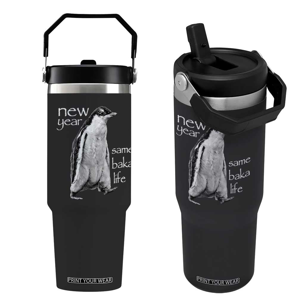 Funny New Year Same Baka Life Sarcastic Penguin Flip Straw Tumbler Otaku Humor Core Cringe Meme TS02 One Size: 30 oz Black Print Your Wear