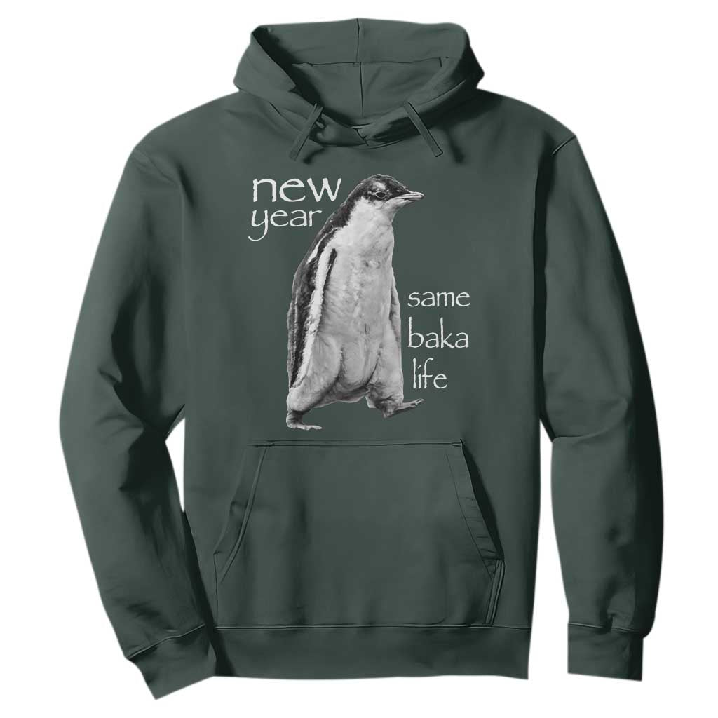 Funny New Year Same Baka Life Sarcastic Penguin Hoodie Otaku Humor Core Cringe Meme TS02 Dark Forest Green Print Your Wear