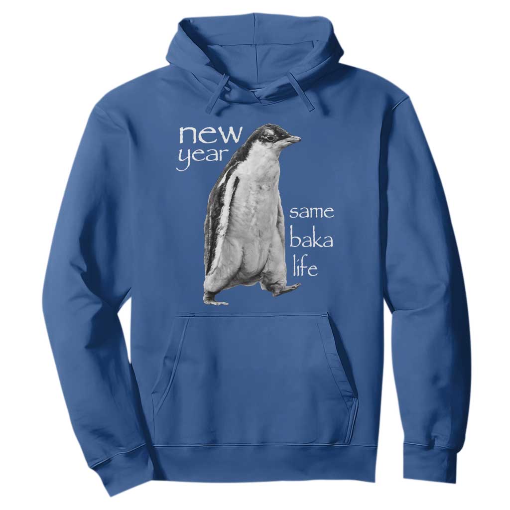 Funny New Year Same Baka Life Sarcastic Penguin Hoodie Otaku Humor Core Cringe Meme TS02 Royal Blue Print Your Wear