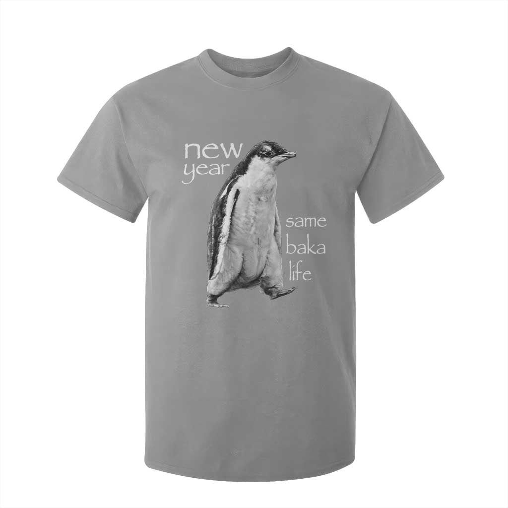 Funny New Year Same Baka Life Sarcastic Penguin T Shirt For Kid Otaku Humor Core Cringe Meme TS02 Sport Gray Print Your Wear
