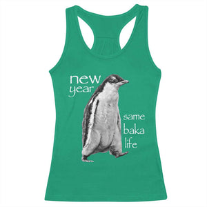 Funny New Year Same Baka Life Sarcastic Penguin Racerback Tank Top Otaku Humor Core Cringe Meme TS02 Irish Green Print Your Wear