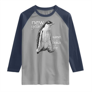 Funny New Year Same Baka Life Sarcastic Penguin Raglan Shirt Otaku Humor Core Cringe Meme TS02 Sport Gray Navy Print Your Wear
