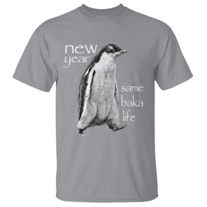 Funny New Year Same Baka Life Sarcastic Penguin T Shirt Otaku Humor Core Cringe Meme TS02 Sport Gray Print Your Wear