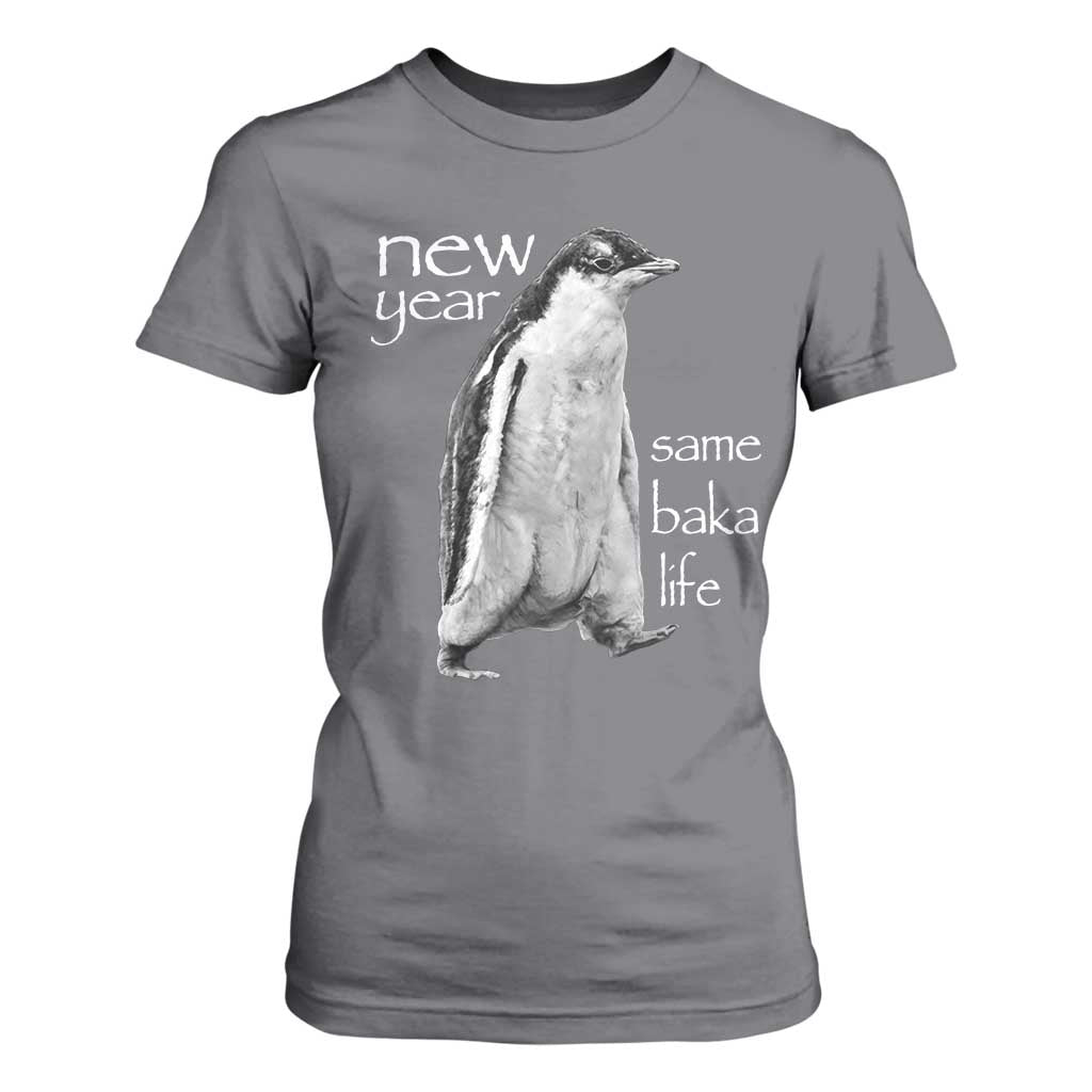 Funny New Year Same Baka Life Sarcastic Penguin T Shirt For Women Otaku Humor Core Cringe Meme TS02 Charcoal Print Your Wear