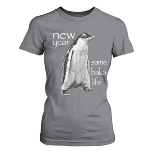 Funny New Year Same Baka Life Sarcastic Penguin T Shirt For Women Otaku Humor Core Cringe Meme TS02 Charcoal Print Your Wear