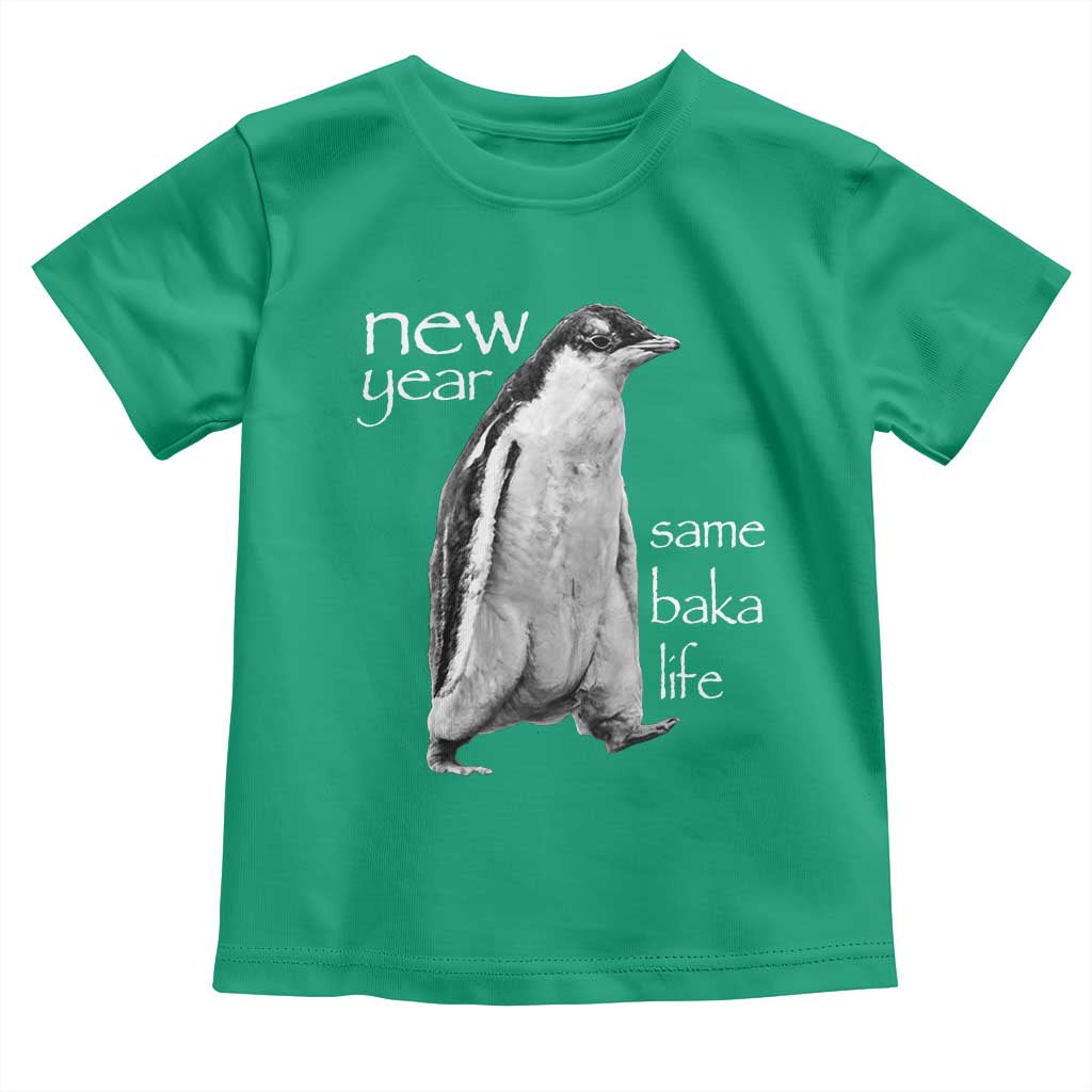 Funny New Year Same Baka Life Sarcastic Penguin Toddler T Shirt Otaku Humor Core Cringe Meme TS02 Irish Green Print Your Wear
