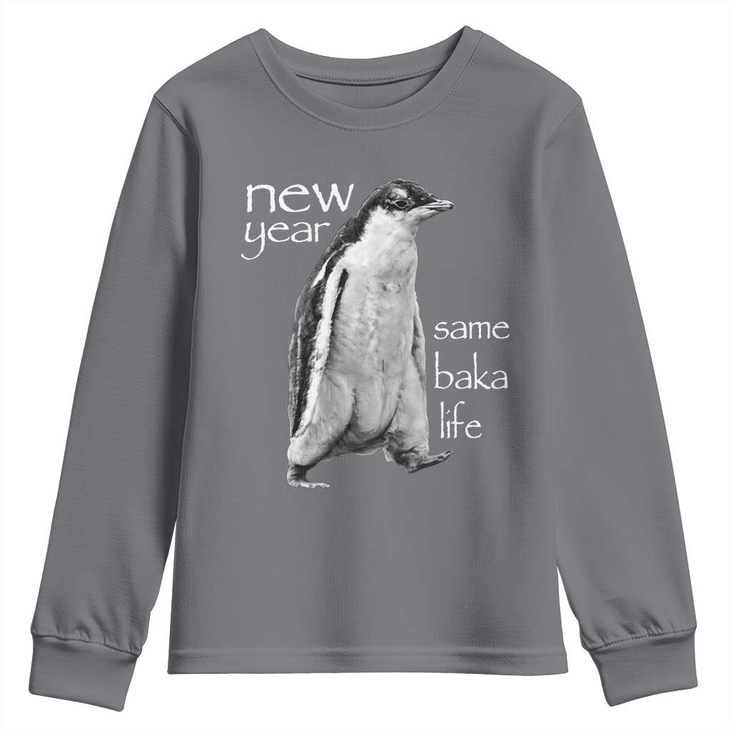 Funny New Year Same Baka Life Sarcastic Penguin Youth Sweatshirt Otaku Humor Core Cringe Meme TS02 Charcoal Print Your Wear