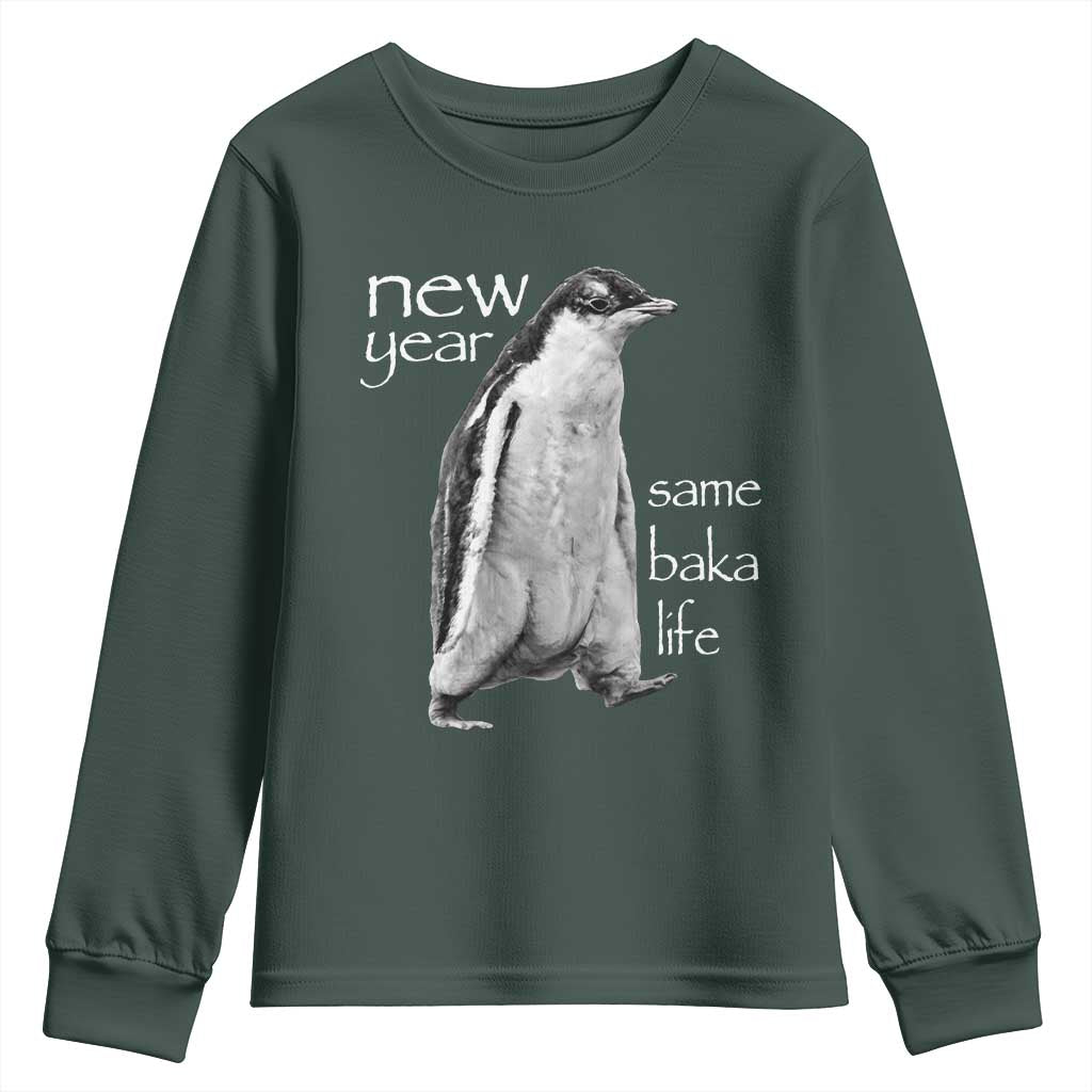 Funny New Year Same Baka Life Sarcastic Penguin Youth Sweatshirt Otaku Humor Core Cringe Meme TS02 Dark Forest Green Print Your Wear