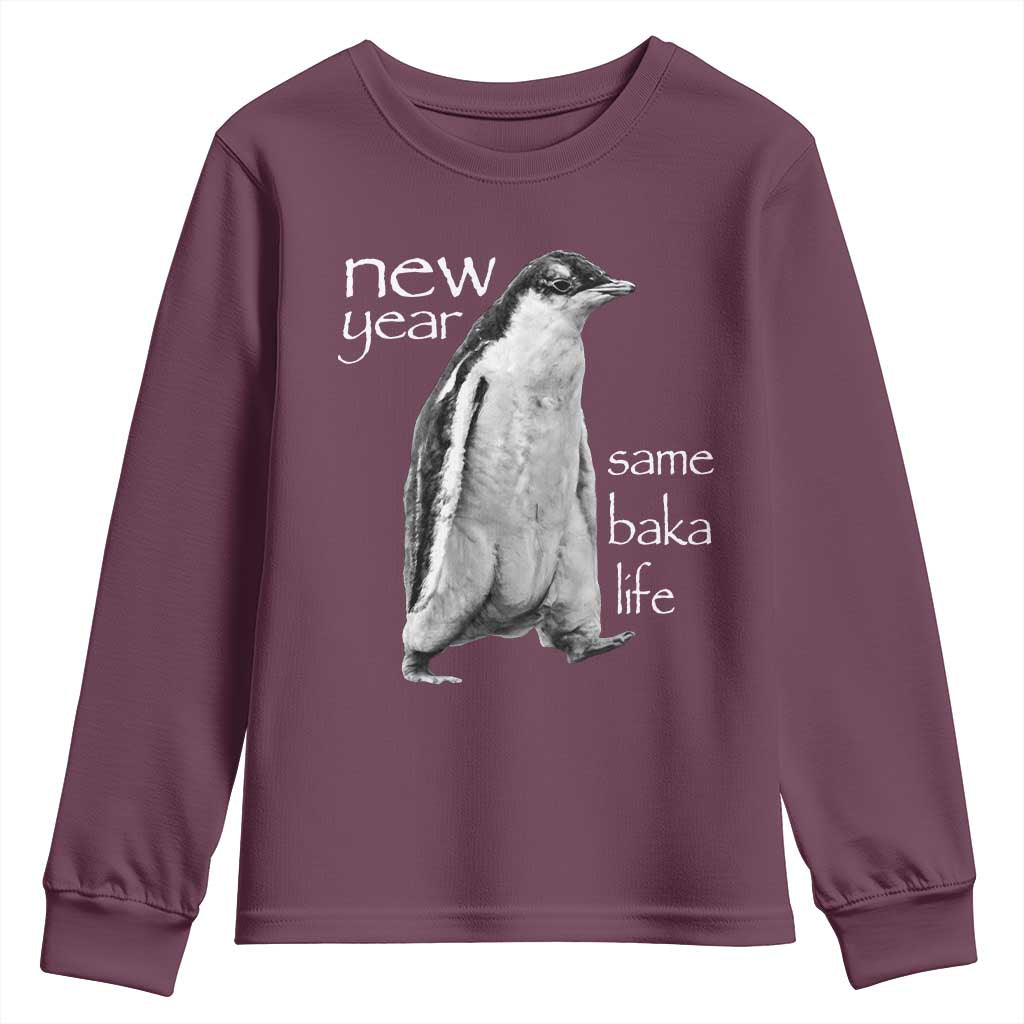 Funny New Year Same Baka Life Sarcastic Penguin Youth Sweatshirt Otaku Humor Core Cringe Meme TS02 Maroon Print Your Wear