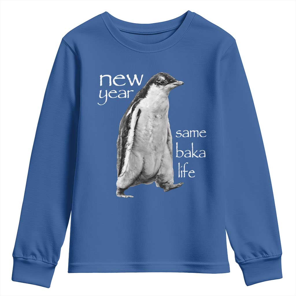 Funny New Year Same Baka Life Sarcastic Penguin Youth Sweatshirt Otaku Humor Core Cringe Meme TS02 Royal Blue Print Your Wear