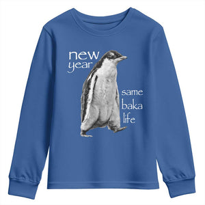 Funny New Year Same Baka Life Sarcastic Penguin Youth Sweatshirt Otaku Humor Core Cringe Meme TS02 Royal Blue Print Your Wear