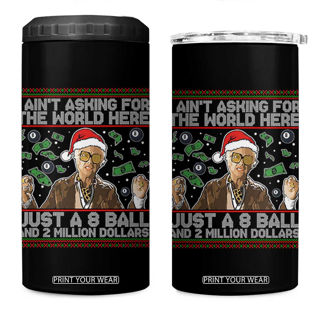 Funny Billy Wish Meme Just A 8 Ball and 2 Million Dollars 4 in 1 Can Cooler Tumbler Baby Uncle Ain't Asking for The World TS02 One Size: 16 oz Black Print Your Wear